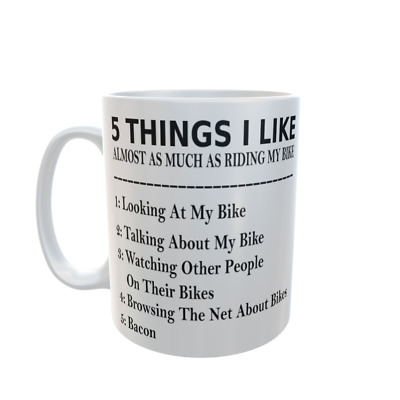 5 cose che come quasi quanto CAVALCARE LA MIA MOTO Motociclisti Divertente Tazza da caffè regali.