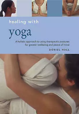 Hall, Doriel : Healing with Yoga (Essentials for Health FREE Shipping, Save £s