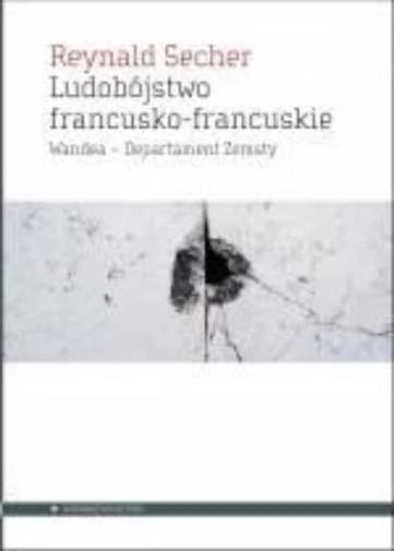 Ludobójstwo francusko francuskie {Ludobojstwo} REYNALD SECHER