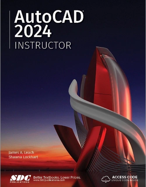 AUTOCAD 2024 INSTRUCTOR A Student Guide for InDepth Coverage of