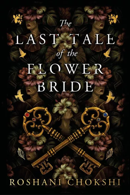 the Last Tale of the Flower Bride: the #1 Sunday Times Bestseller by Chokshi, Ro