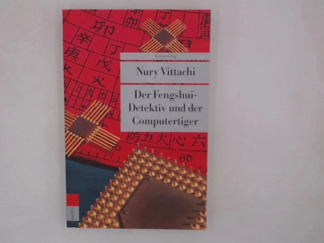 Der Fengshui-Detektiv und der Computertiger: Kriminalroman. Der Fengshui-Detekti