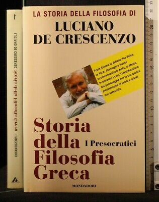 STORIA DELLA FILOSOFIA GRECA. Luciano De Crescenzo. Mondadori.