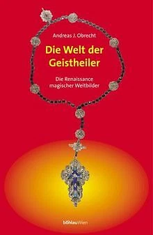 Die Welt der Geistheiler. Die Renaissance magischer... | Buch | Zustand sehr gut