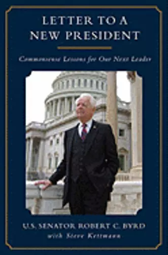 Letter to a New President: Commonsense Lessons for Our Next Leader by Byrd: New