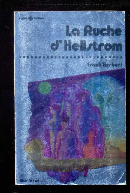 Frank HERBERT La ruche d'Hellstrom, Albin Michel Super + Fiction 2, 1977