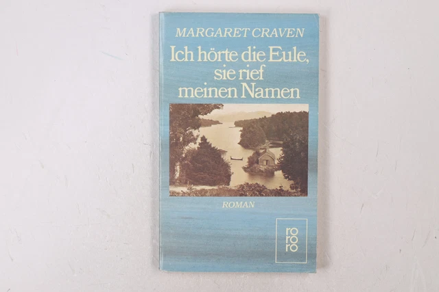 Ich Hörte Die Eule Sie Rief Meinen Namen 22597 MARGARET CRAVEN ICH HÖRTE DIE EULE, SIE RIEF MEINEN NAMEN Roman