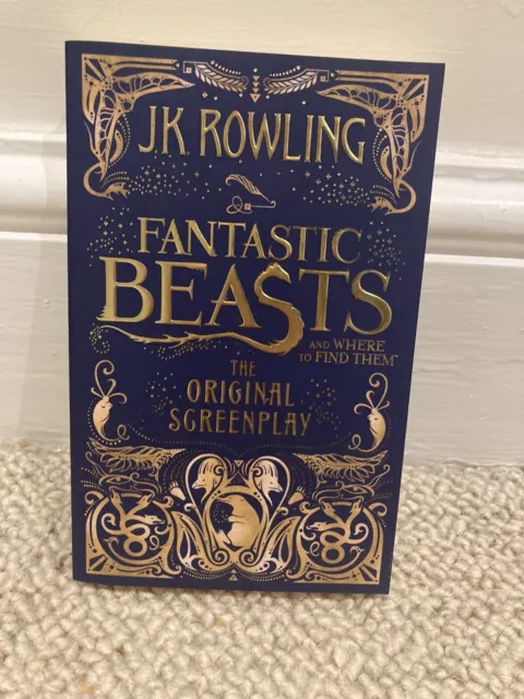 Fantastic Beasts and Where to Find them THE ORIGINAL SCREENPLAY by JK Rowling
