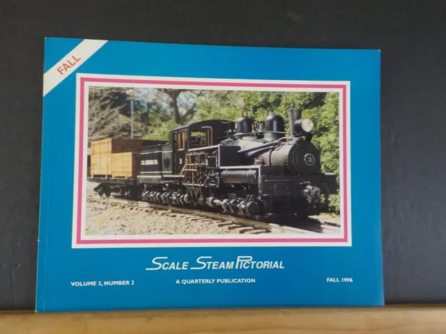 Scale Steam Pictorial Vol 2 #2 Fall 1996  Live Steam Railroading