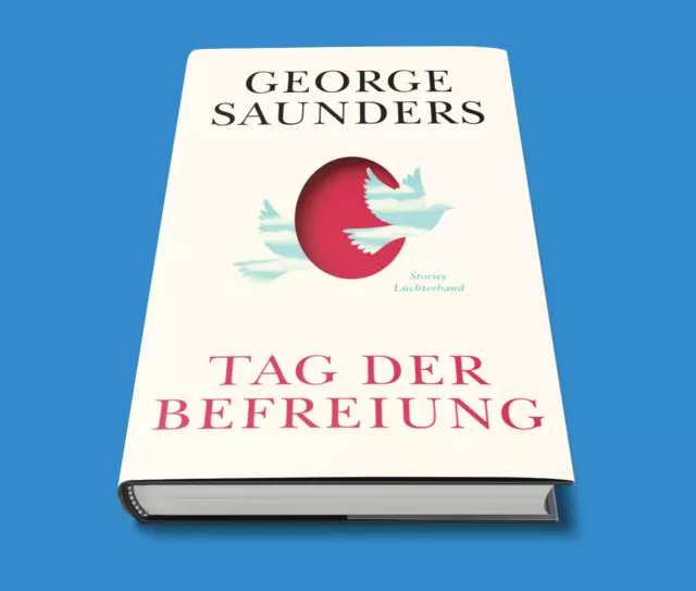 Tag der Befreiung - George Saunders - SOFORT LIEFERBAR