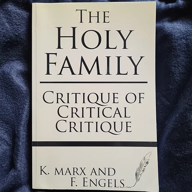 LA SAINTE FAMILLE Critique de la Critique Critique Marx & Engels