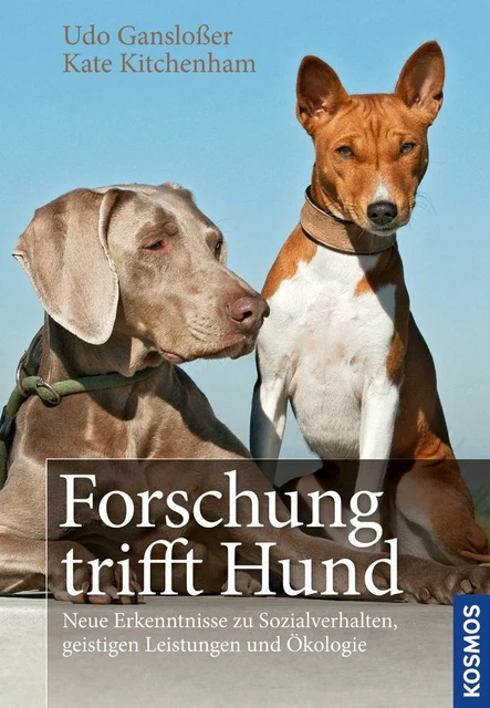 Forschung trifft Hund | Udo Ganslosser, Kate Kitchenham | 2012 | deutsch