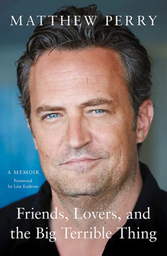 Friends, Lovers, and the big Terrible Thing by Matthew Perry  Paperback English