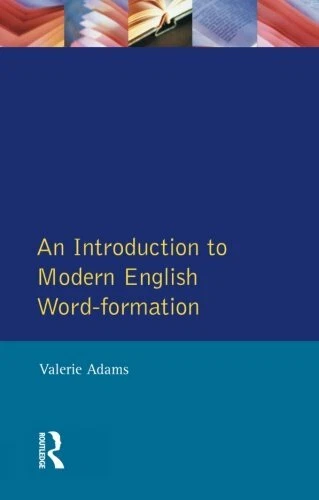 AN INTRODUCTION TO Modern English Word-Formation (English Language ...