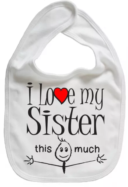 Sister Baby Bib "I Love My Sister this much" Cute Funny Boy Girl Gift