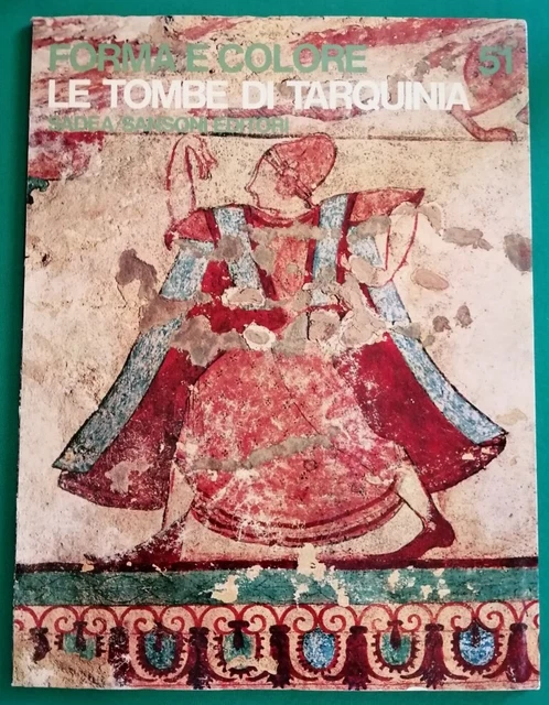 Forma E Colore N. 51 - Le Tombe Di Tarquinia - Sadea / Sansoni (1965)