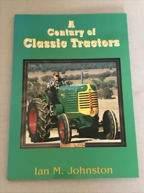 A Century of Classic Tractors - Recensione storica dei trattori agricoli - Ian M Johnston