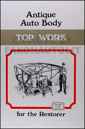 1904-1926 Auto Body Convertible Top Restoration Guide