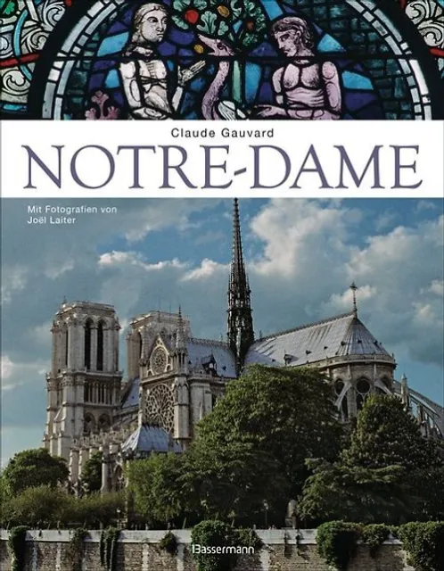 Notre-Dame de Paris. Der Bildband zur bekanntesten gotischen Kathedrale der Welt