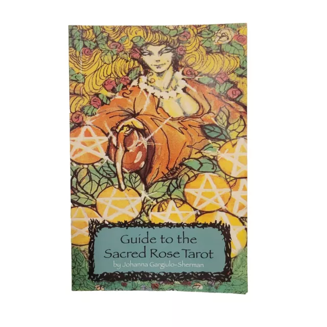 Guide to the Sacred Rose Tarot Johanna Gargiulo-Sherman 2004 First Edition