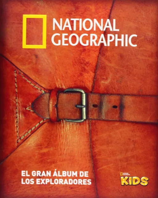 National Geographic. el Gran Álbum de los Exploradores