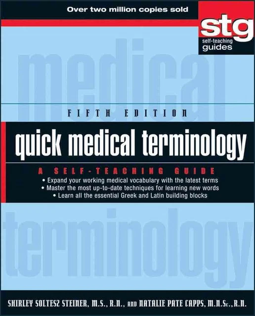QUICK MEDICAL TERMINOLOGY - A Self-Teaching Guide 5e by SS Steiner ...