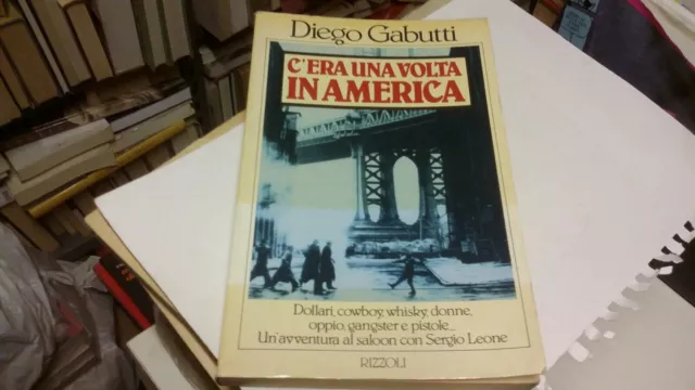 DIEGO GABUTTI - C'ERA UNA VOLTA IN AMERICA,1984 1a ed, 10f22