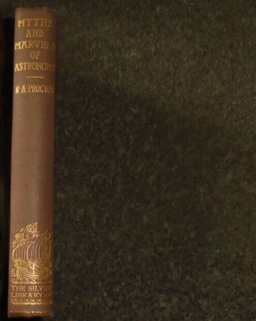 Proctor Myths Marvels Astronomy Cosmology Cosmic Cosmos Space Planets Universe X