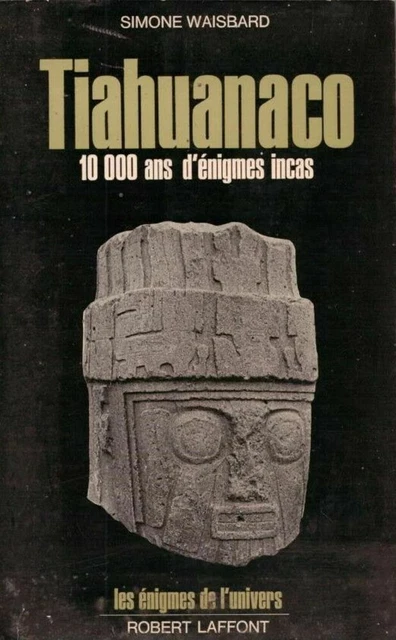 TIAHUANACO 10,000 YEARS of Inca Riddles | SIMONE WAISBARD | Good ...