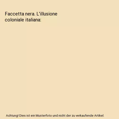 Faccetta nera. L'illusione coloniale italiana