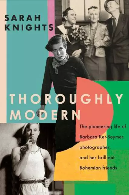 Thoroughly Modern: The pioneering life of Barbara Ker-Seymer, photographer, and
