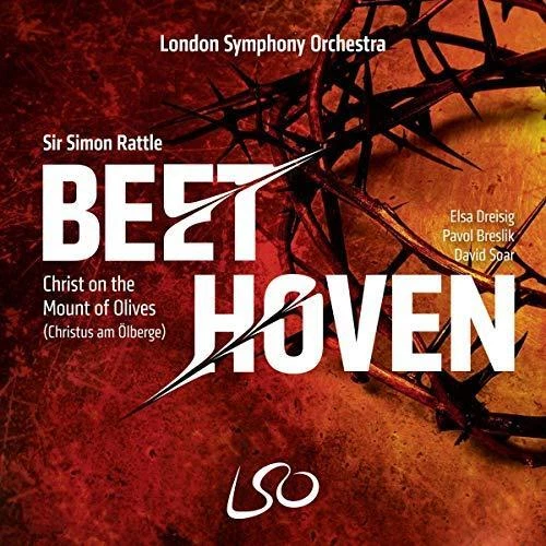 LSO Sir Simon Rattle - Beethoven: Christ On The Mount Of Olives (NEW CD)