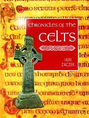 Ancient Celtic Chronicles Art Artifacts Landscapes Relics Ireland Wales Brittany