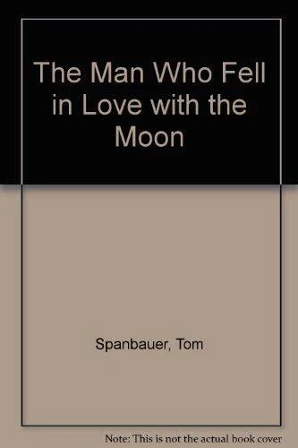 THE MAN WHO Fell In Love With The Moon Spanbauer Tom EUR 7 67 the-man-who-fell-in-love-with-the-moon-spanbauer-tom-eur-7-67