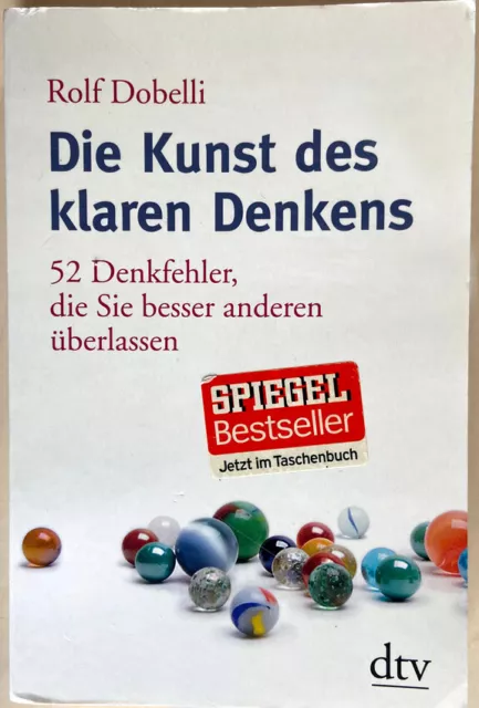 Die Kunst des klaren Denkens - Rolf Dobelli - 52 Denkfehler - Taschenbuch