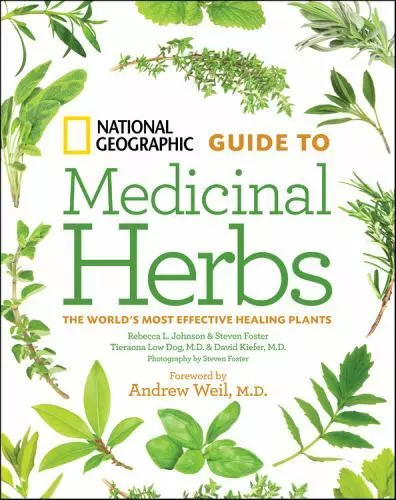 National Geographic Guide to Medicinal Herbs: The World's Most Effective Healing
