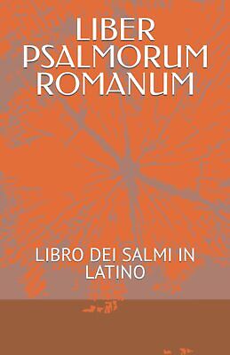 LIBER PSALMORUM ROMANUM: LIBRO DEI SALMI IN LATINO di Filippo Goti,  2021,  Indi