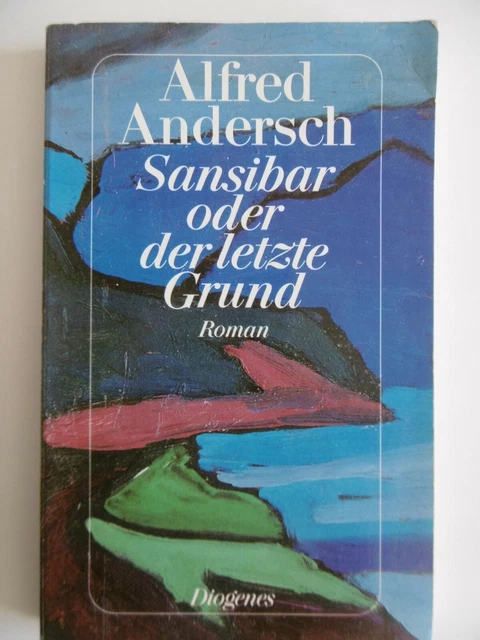 Autor Von Sansibar Oder Der Letzte Grund SANSIBAR ODER DER letzte Grund Alfred Andersch Roman Diogens EUR 2,50