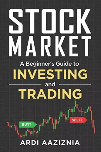 Stock Market Explained A Beginner's Guide to Investing and Trading in the Mod...