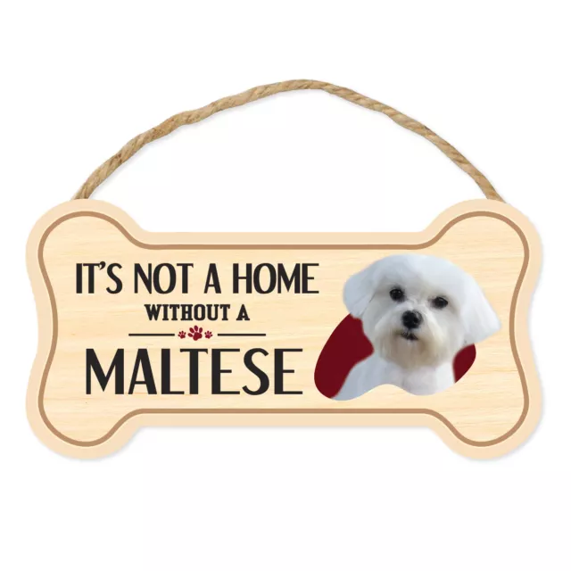 Dog Bone Sign, Wood, It's Not A Home Without A Maltese, 10" x 5" Sign