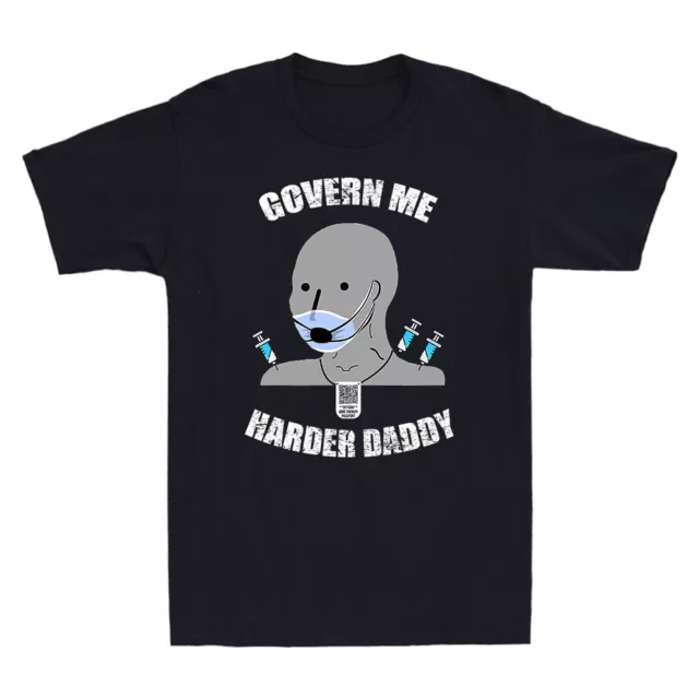 Govern Me Harder Daddy Useful Idiot NPCs Meme Vintage Men's T Shirt Black Tee
