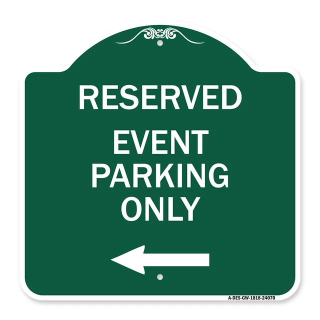 Designer Series - Event Parking Only (With Left Arrow) Heavy Gauge Aluminum