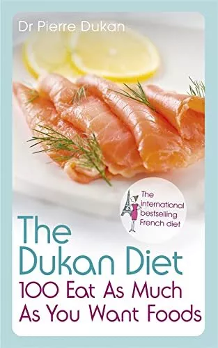 The Dukan Diet 100 Eat As Much As You Want Foods by Pierre Dukan, Dr Book The