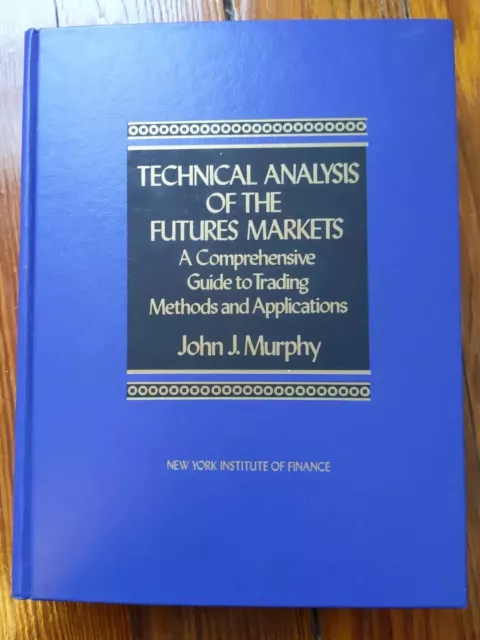 Technical Analysis of the Future's Markets by John J. Murphy