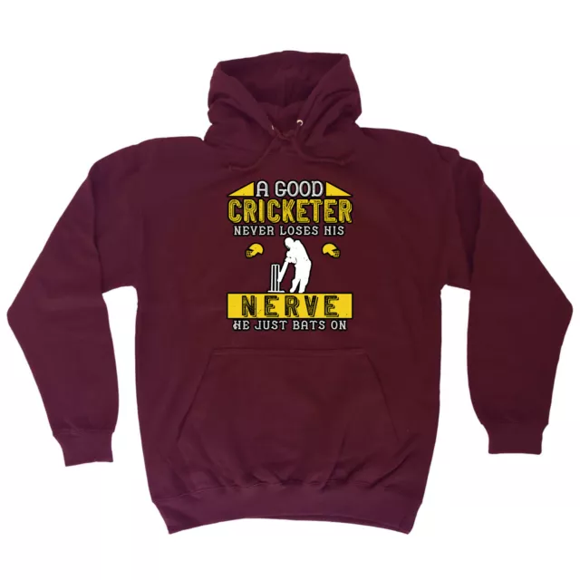 A Good Cricketer Never Loses His Nerve He Just Bats On Funny  Hoodies Hoodie