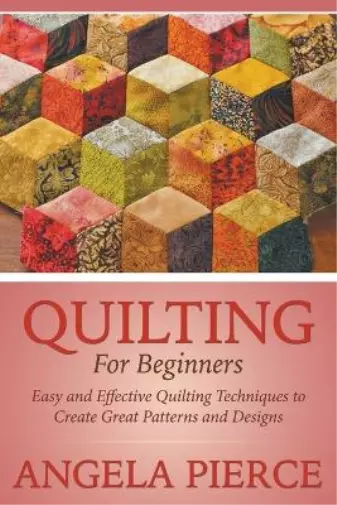 Angela Pierce Quilting For Beginners (Poche)