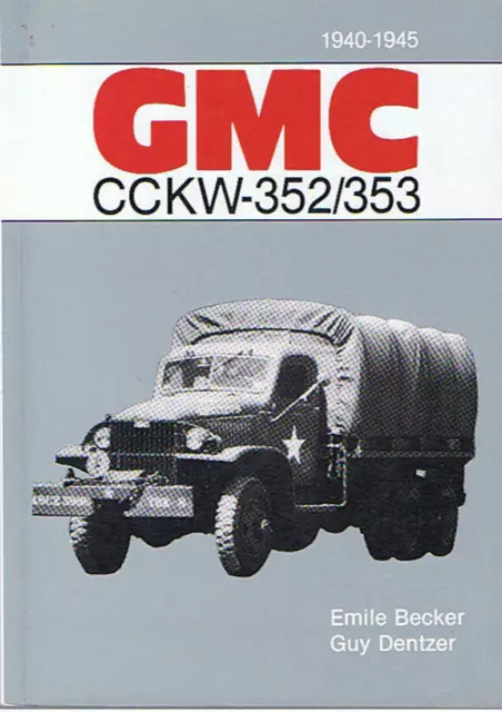 GMC 352 353 CCKW BECKER ( 1940 - 1945 ) bible 6X6 USA WW2 militaria restauration