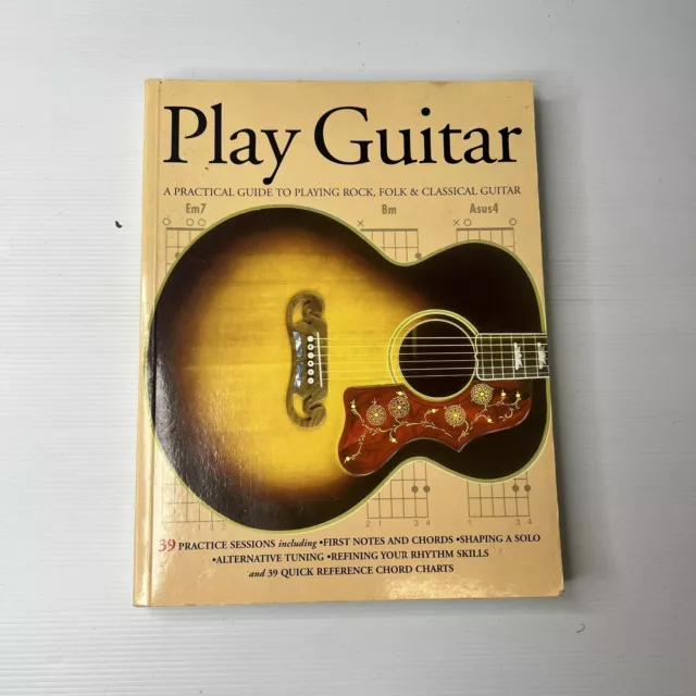 Play Guitar: A practical guide to playing rock, folk & classical guitar PB