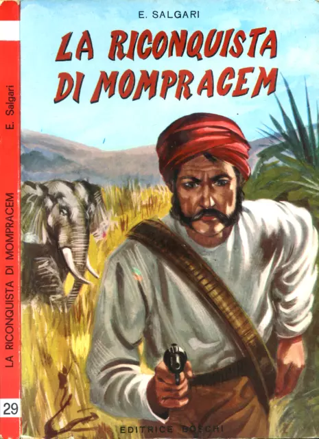 E. Salgari " LA RICONQUISTA DI MOMPRACEM " ( Ed. Boschi - 1967 )