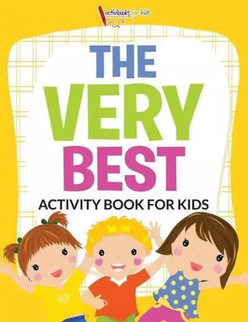 The Very Best Activity Book for Kids Activity Book by Activibooks For Kids (Engl